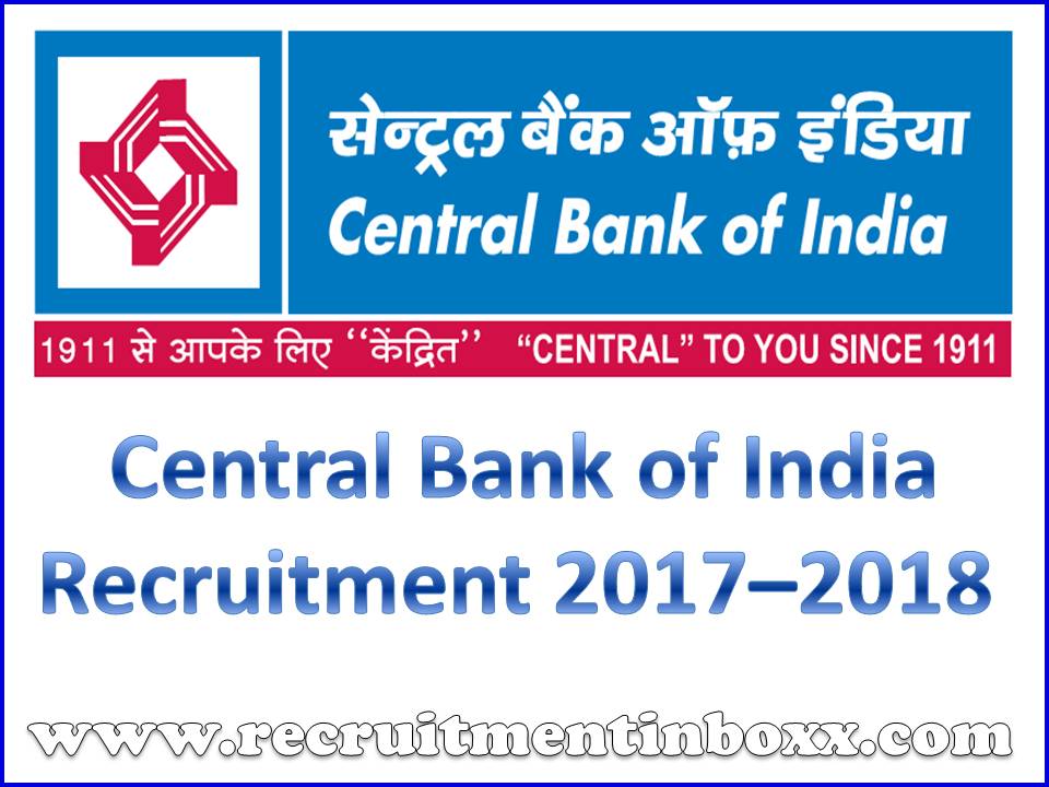 Central Bank of India Recruitment 2017–2018 Central Bank of India Recruitment