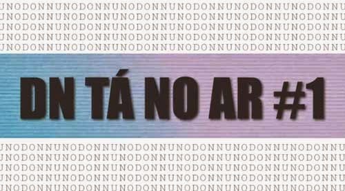 Don Nuno, DN Tá No Ar #1