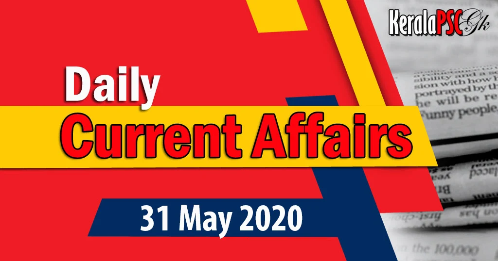 Kerala PSC Daily Malayalam Current Affairs 31 May 2020