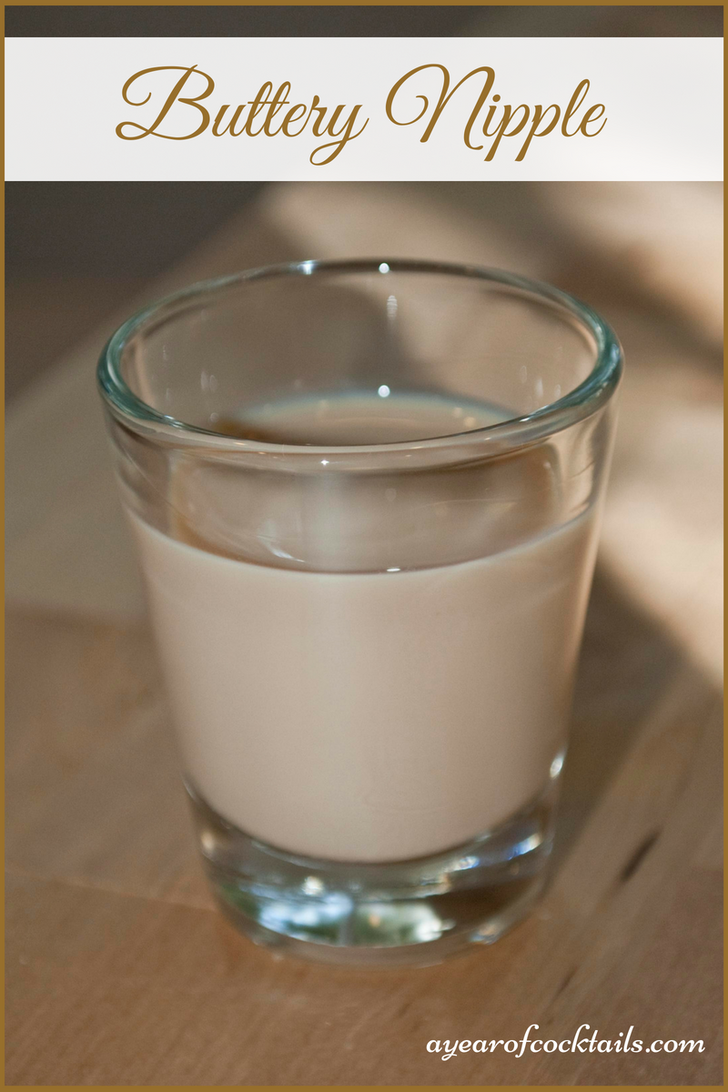 Buttery Nipple Shooter A Year of Cocktails