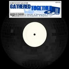 Groove Savor - Gathered Together (SKINGZ Remix) [2011]