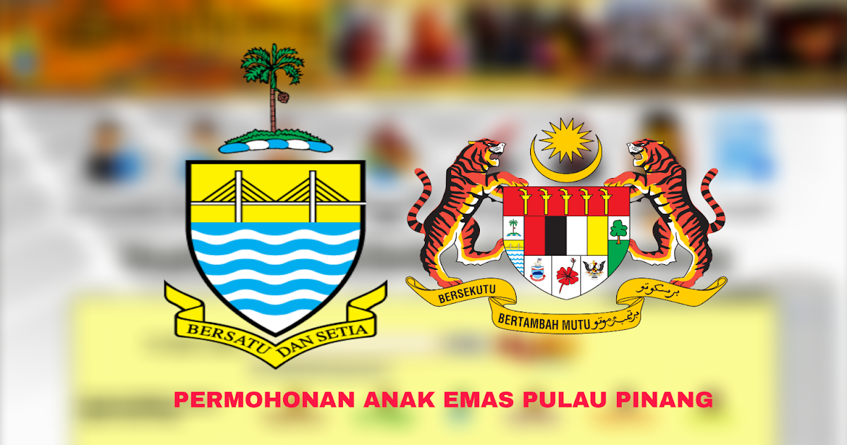 Borang Permohonan Anak Emas Pulau Pinang 2021 (Tarikh ...