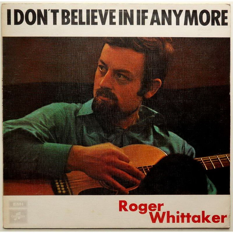 ENTRE MUSICA ROGER WHITTAKER I don't believe in if anymore (1970) ENTRE MUSICA ROGER WHITTAKER I don't believe in if anymore (1970)