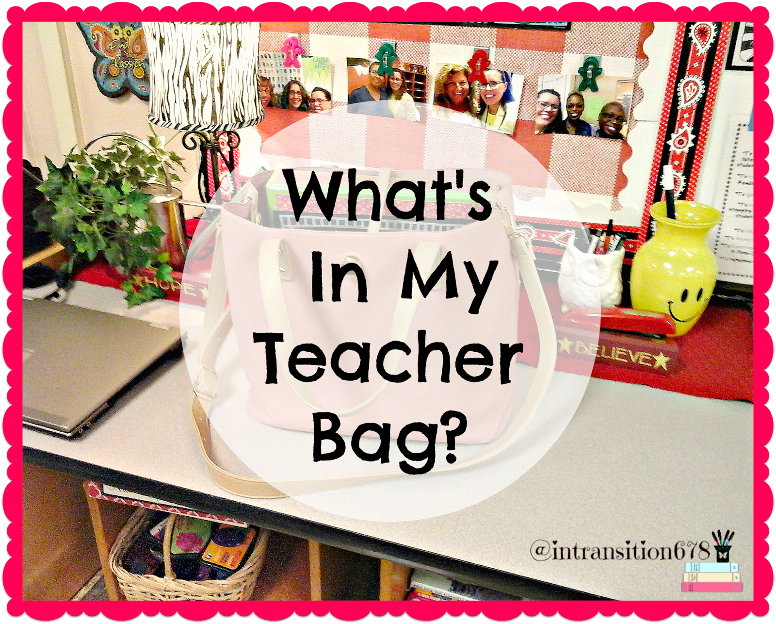 In Transition 678 Whats In My Teacher Bag