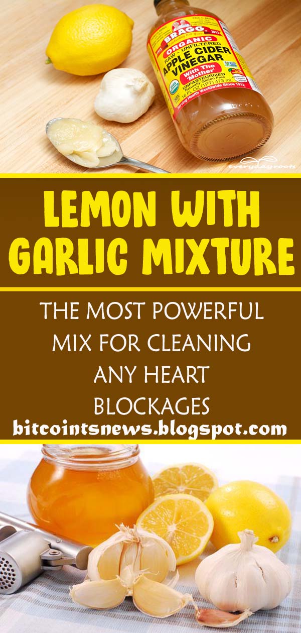 LEMON WITH GARLIC MIXTURE THE MOST POWERFUL MIX FOR CLEANING ANY HEART BLOCKAGES BitcointsNews