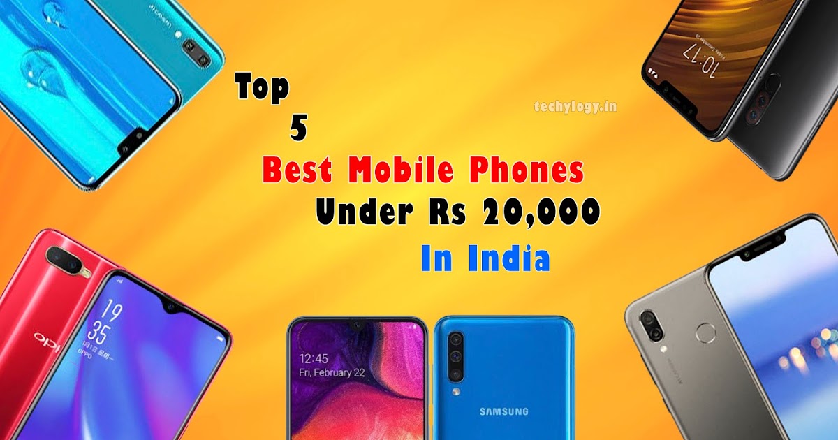 Top 5 Best Mobile Phones In India Under Rs 20,0002019 Techylogy All