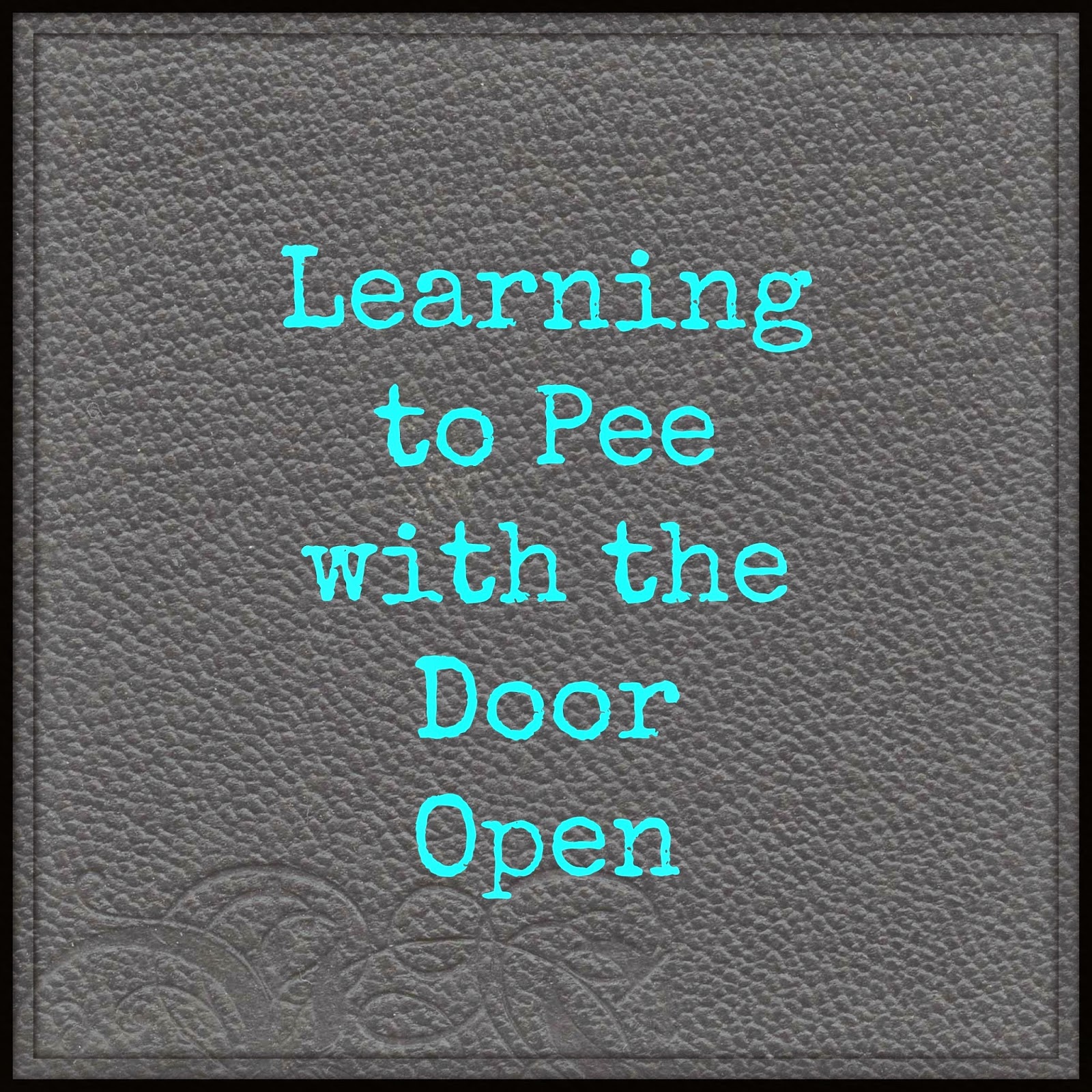 Learning To Pee With The Door Open Current Giveaways