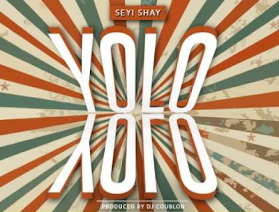 Seyi Shay – “Yolo Yolo” (Prod. By DJ Coublon)