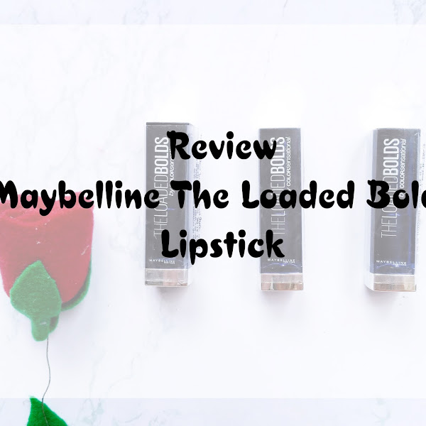 Review Maybelline The Loaded Bolds Lipstick 