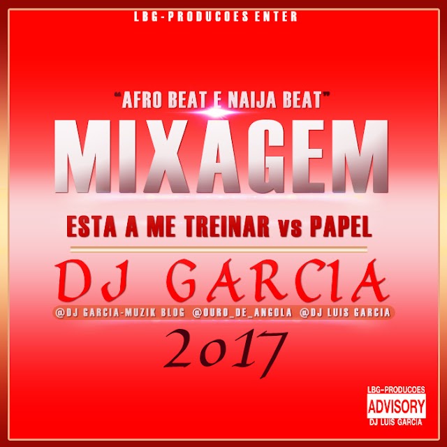 Mixagem Esta A Me Treinar "Afro Beat" Vs Papel "Afro Naija" by Dj Garcia || Download Free
