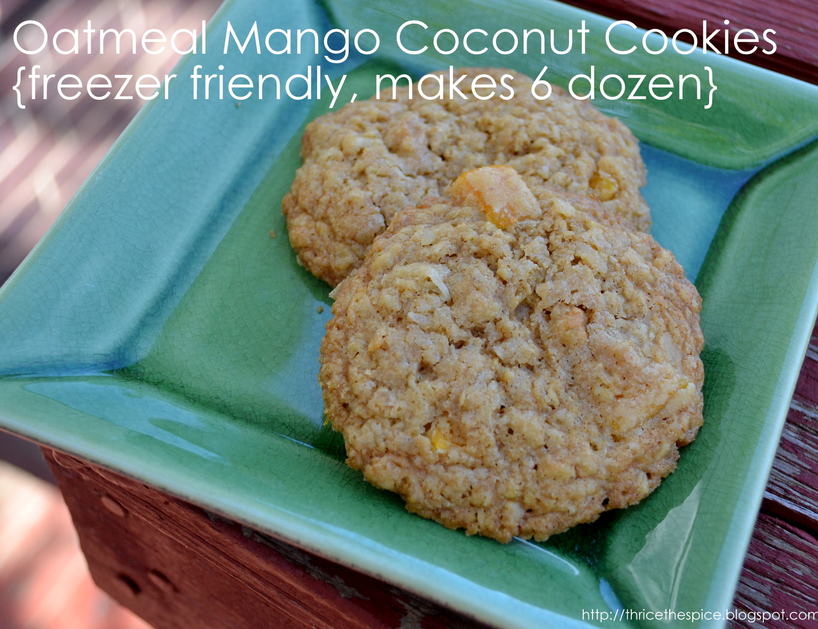 ThriceTheSpice Oatmeal Mango Coconut Cookies {freezer friendly, makes