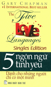 5 Ngôn Ngữ Tình Yêu Dành Cho Những Người Chỉ Có Một Mình - Gary Chapman