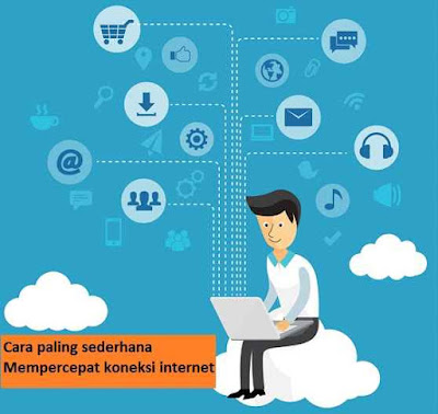 cara memppercepat koneksi internet