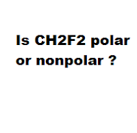 Is CH2F2 polar or nonpolar ?