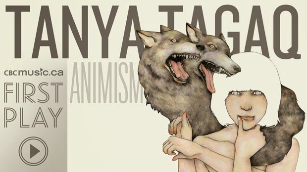 http://music.cbc.ca/#/blogs/2014/5/First-Play-Tanya-Tagaq-Animism