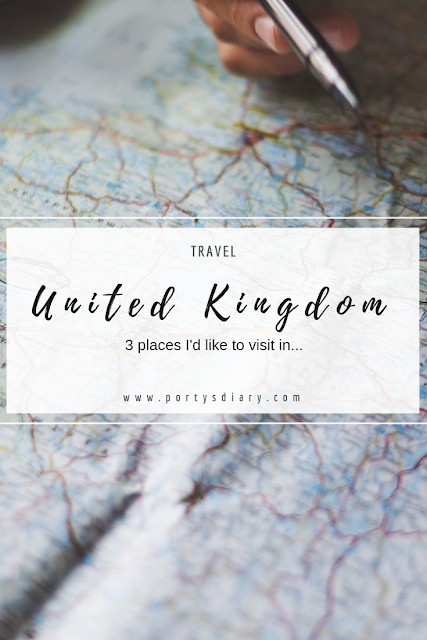 Travel | 3 places I would like to visit in the UK.