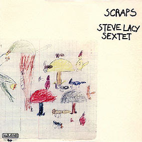 Steve Lacy, Scraps
