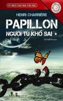 Papillon - Người Tù Khổ Sai - Tập 1 - Henri Charrière