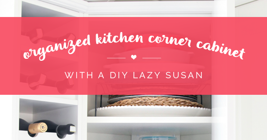 IHeart Organizing: Organized Kitchen Corner Cabinet with a DIY Lazy Susan