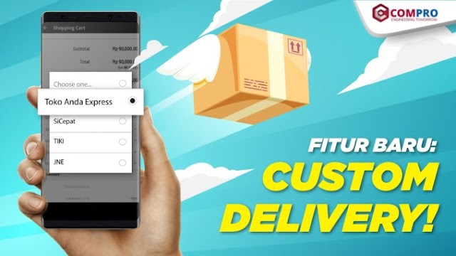 Fitur terbaru COMPRO Custom Delivery untuk memudahkan pelanggan