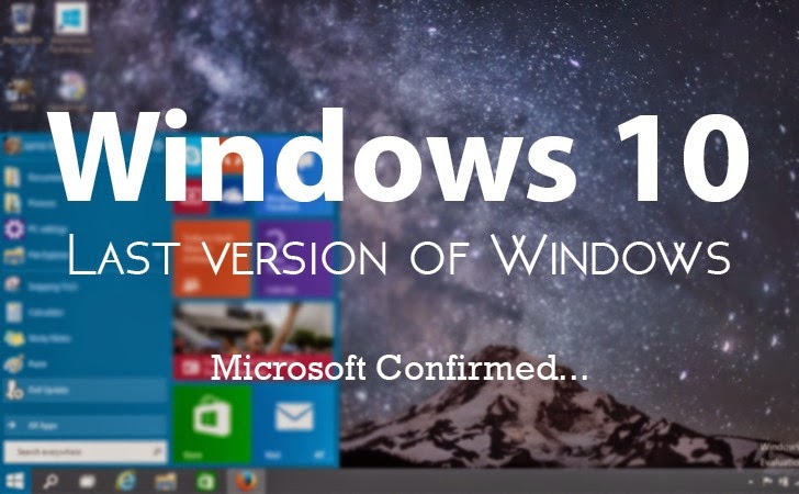 Windows 10 is the Last Version of Windows, Microsoft Confirmed