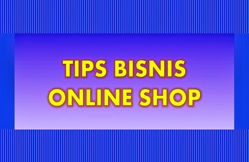 3 Tips Bisnis Online Shop
