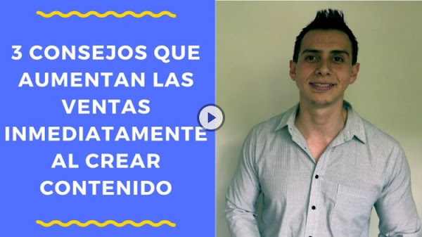 3 Consejos que Aumentan las Ventas Inmediatamente al Crear Contenido