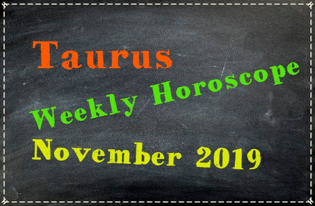 taurus weekly forecast november 2019