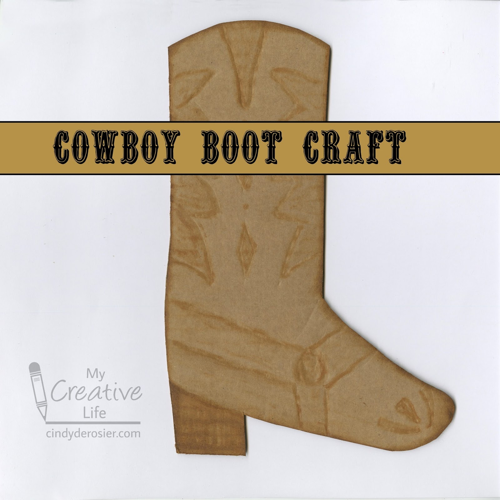 Lach band opwinding Cindy deRosier: My Creative Life: Cardboard Cowboy Boot Craft