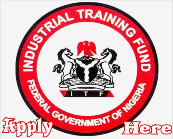 Industrial Training Fund Recruitment 2018/2019 Form - Apply for ITF Recruitment 2018