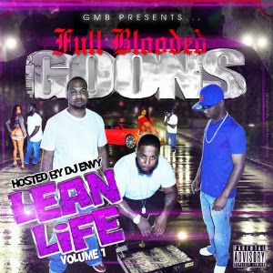 DJ ENVY PRESENTS LEAN LIFE VOL 1 ft. GM BOYZ @GMBFBG