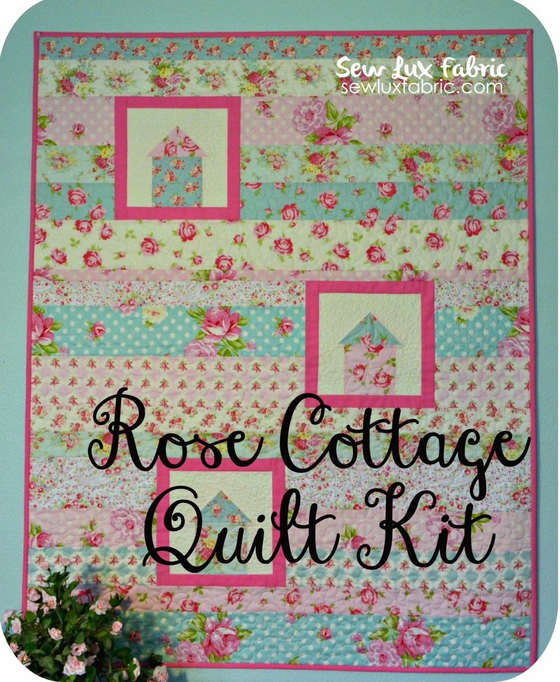 Sew Lux Fabric Blog Rose Cottage Quilt Kit