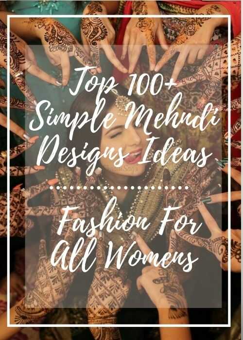 Top 100+ Simple Mehndi Designs Ideas | Fashion For All Womens