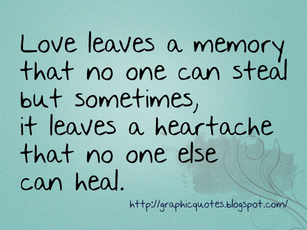 Graphic Quotes And Poems: Love leaves a memory