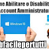 Windows 10 | Come Abilitare o Disabilitare L'Account Amministratore
