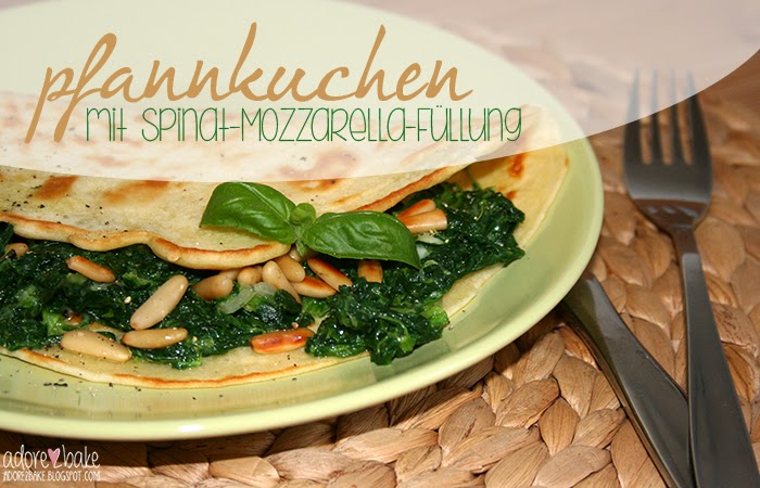 adore2bake: PFANNKUCHEN mit Spinat-Mozzarella-Füllung adore2bake: PFANNKUCHEN mit Spinat-Mozzarella-Füllung