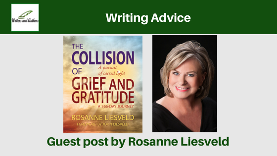 Writing Advice, Guest post by Rosanne Liesveld @iReadBookTours