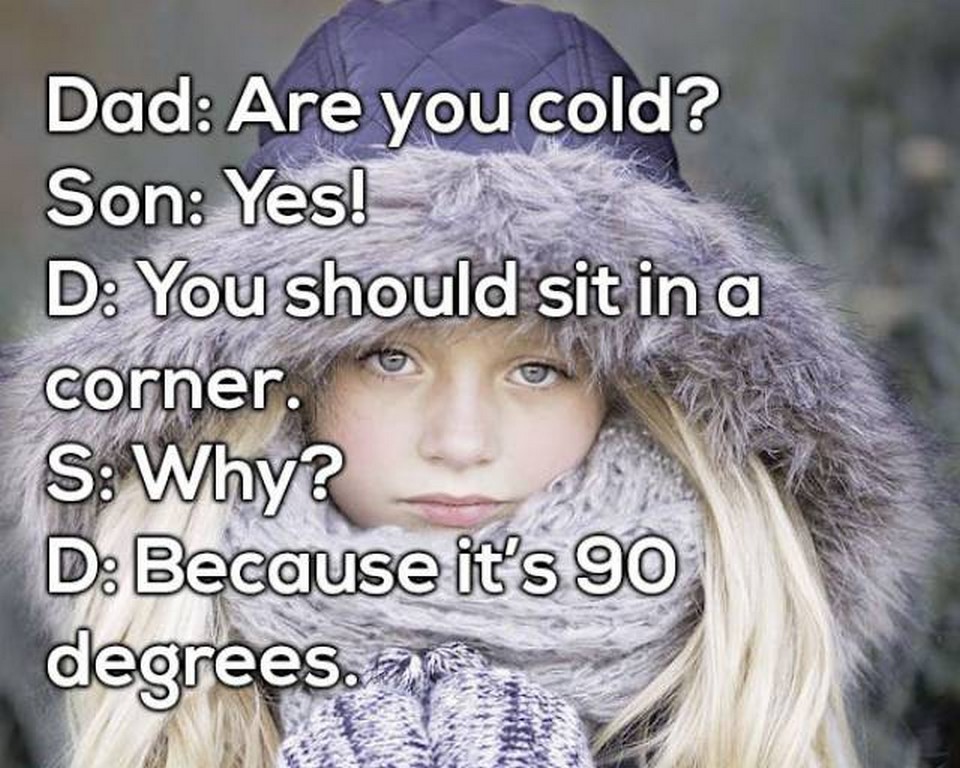 You ll be cold if you. Does the cold are you.