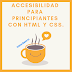 Accesibilidad para principiantes con HTML y CSS.