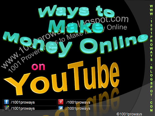What are the Ways to Make Money Online with YouTube? - www.1001proways.blogspot.com