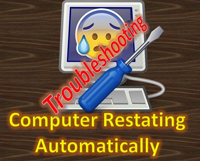 Computer keep Restarting Automatic Solution