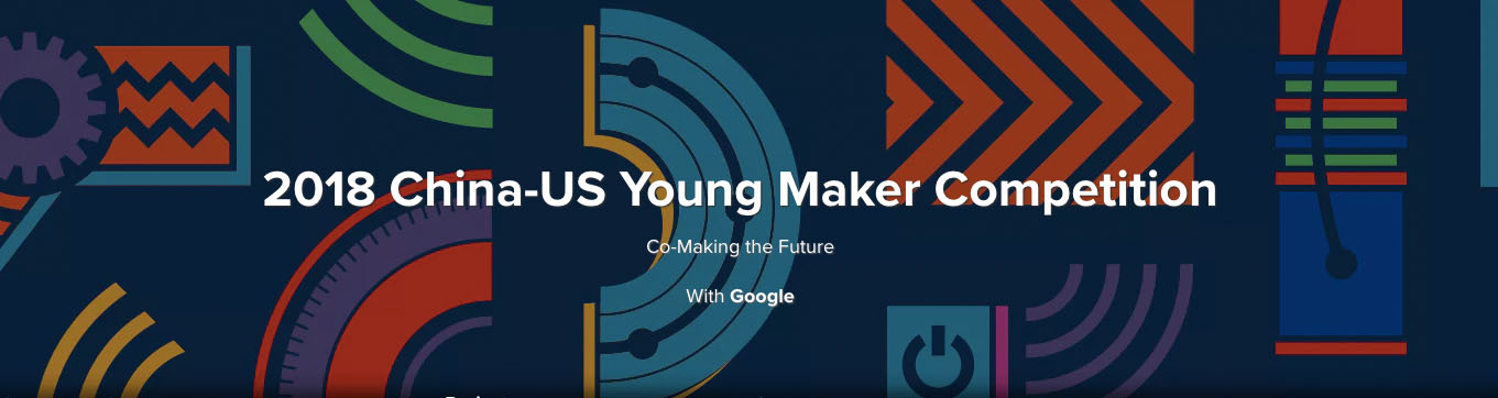 Innovate With Google At The 2018 China Us Young Maker Competition