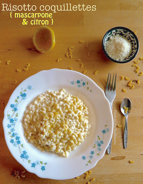 Coquillettes façon risotto, mascarpone, citron et gingembre • Cook A Life! by Maeva