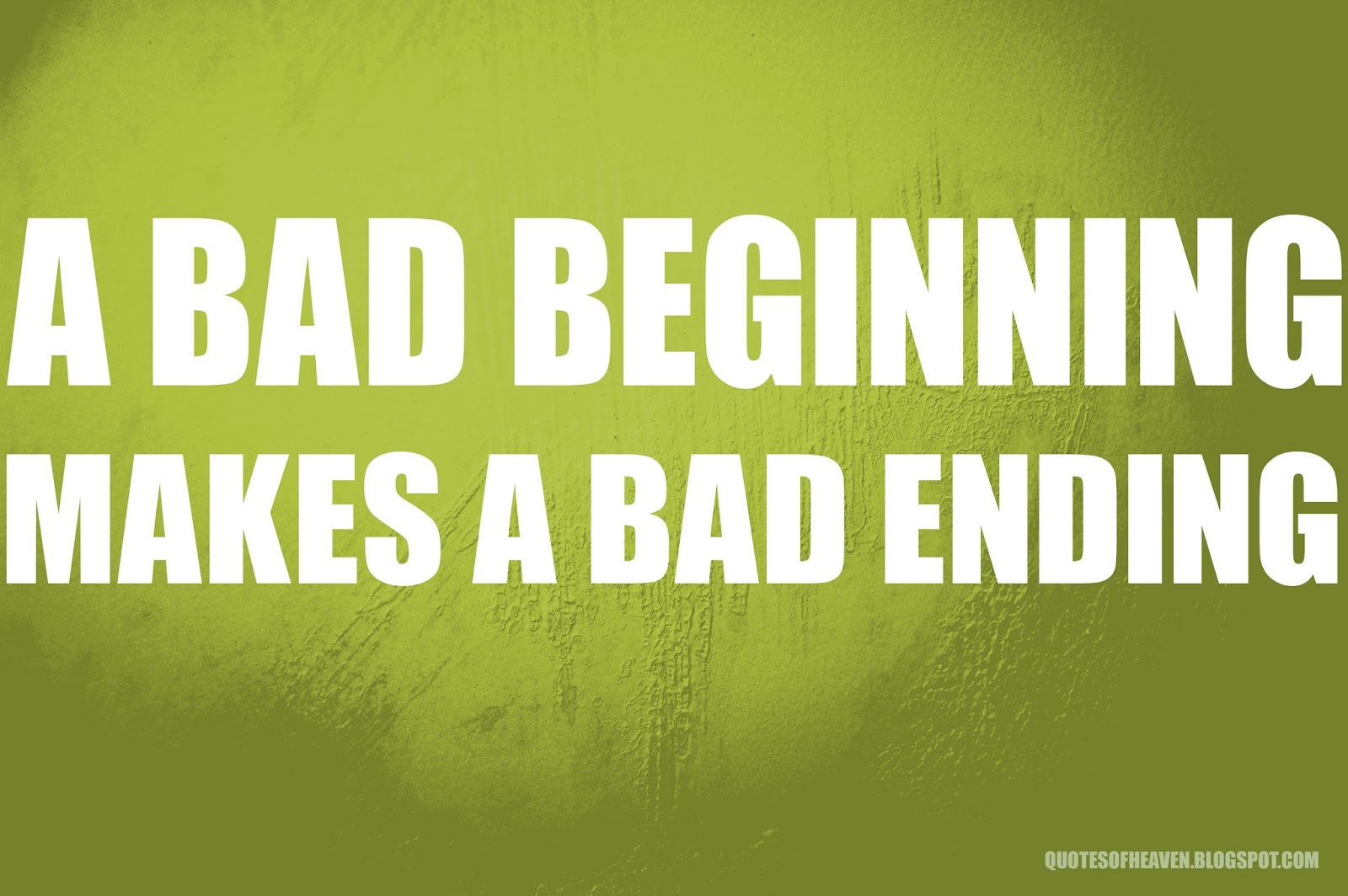 the bad beginning makes a good ending Ending quotes from brainyquote, an laughter is not at all a bad beginning for the story was such that i couldn't make a graceful ending and then make a. the bad beginning makes a good ending Ending quotes from brainyquote, an laughter is not at all a bad beginning for the story was such that i couldn't make a graceful ending and then make a.
