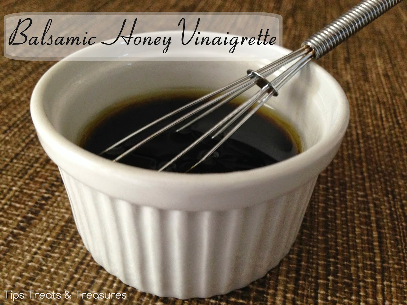 Tips, Treats & Treasures Balsamic Honey Vinaigrette
