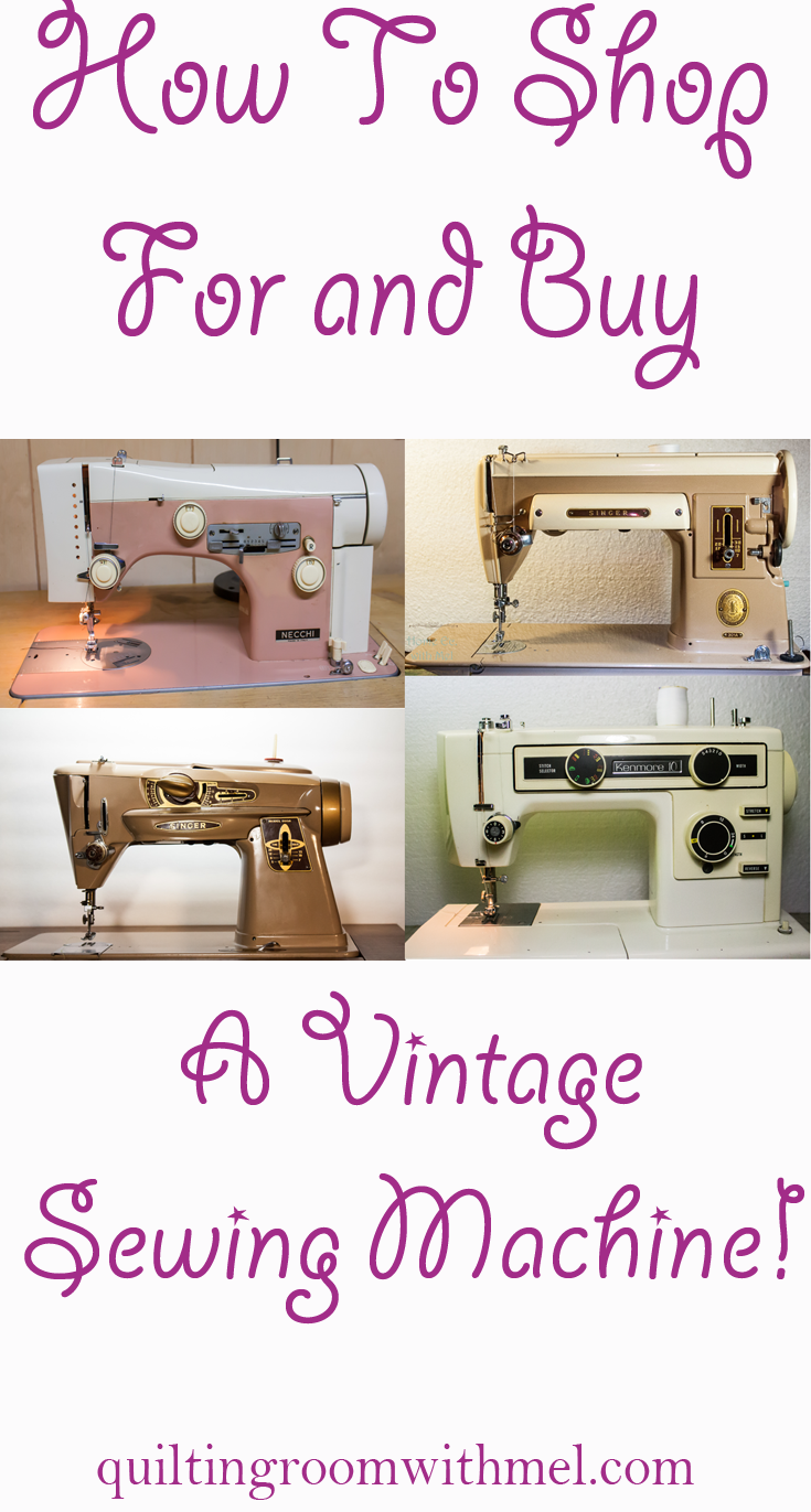 How To Shop For and Buy A Vintage Sewing Machine The Quilting Room