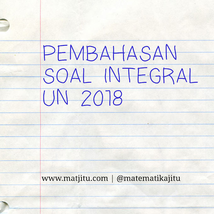 Pembahasan Soal Integral Un 2018