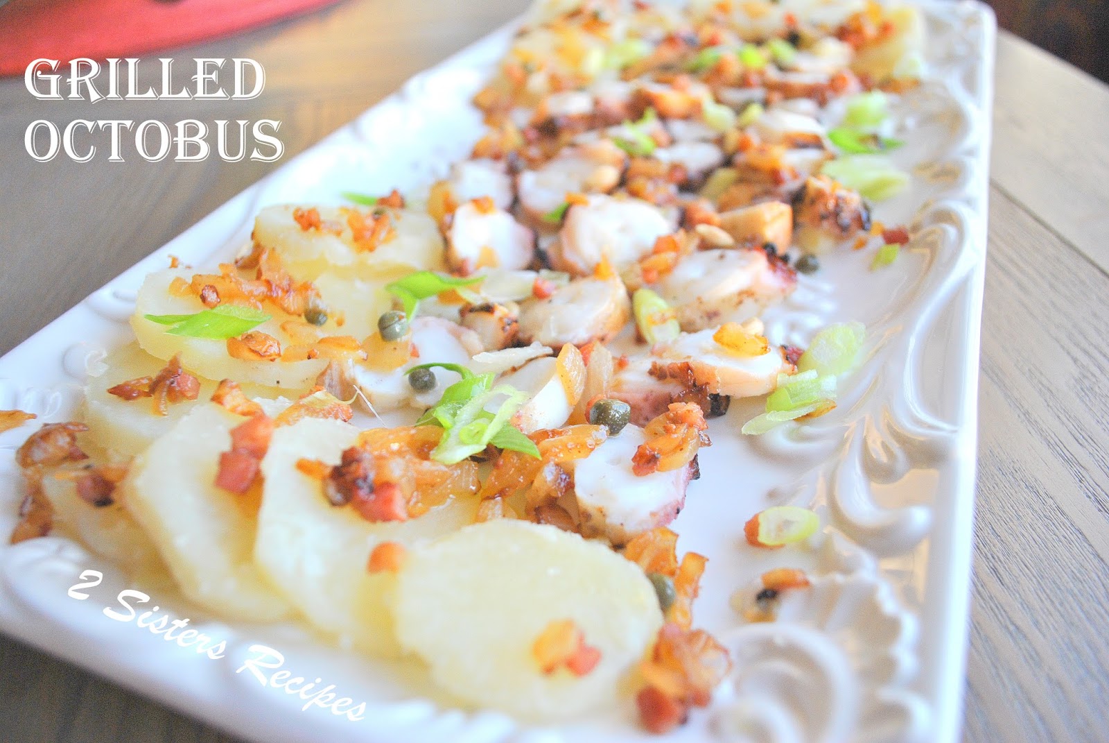 Grilled Octopus with Potatoes - 2 Sisters Recipes by Anna and Liz