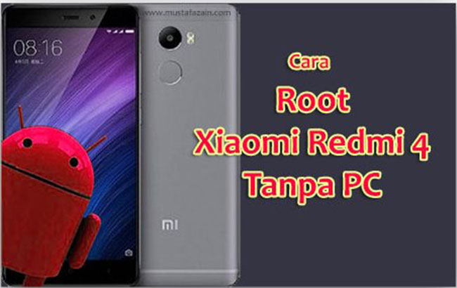 Cara Root Xiaomi Redmi 4 Tanpa PC