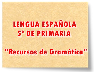 Juegos actividades interactivas y recursos digitales y escritos de Gramática Lengua Española de 5º de Primaria